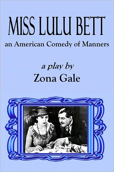 MISS LULU BETT; An American Comedy of Manners (a play)
