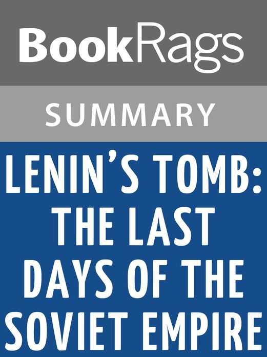 Lenin’s Tomb: The Last Days of the Soviet Empire by David Remnick Summary & Study Guide