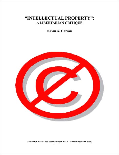 Intellectual Property: A Libertarian Critque
