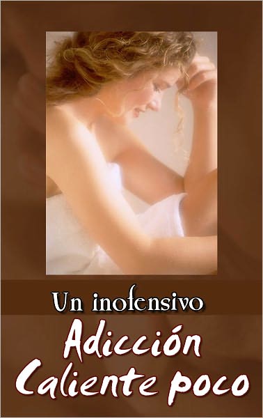 Un inofensivo Adicci&oacute;n Caliente poco
