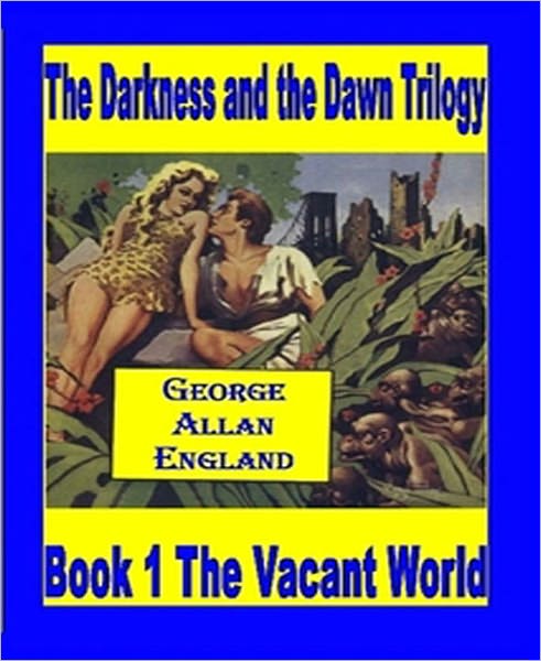 The Vacant World: An Adventure Classic By George Allan England!