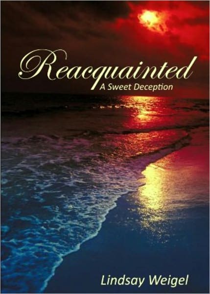 Reacquainted: A Sweet Deception