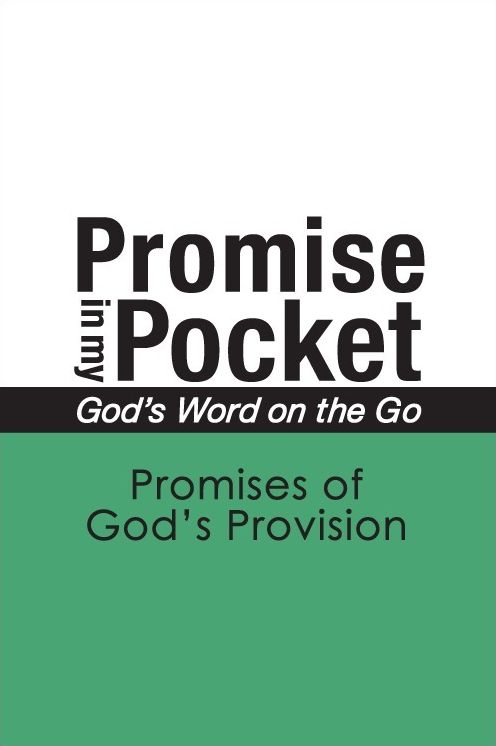 Promise In My Pocket, God's Word on the Go: Promises of God's Provision