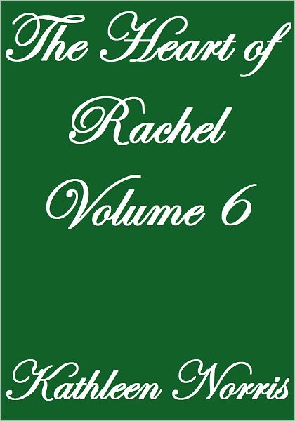 THE HEART OF RACHAEL VOLUME VI