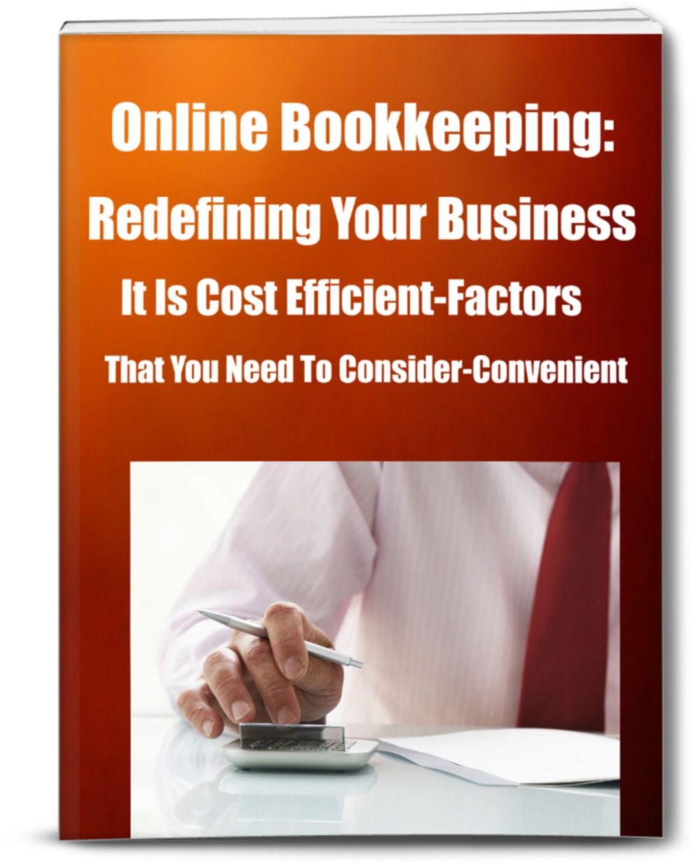 Online Bookkeeping: Redefining Your Business It Is Cost Efficient-Factors That You Need To Consider-Convenient