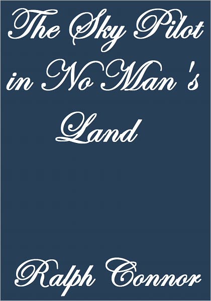 THE SKY PILOT IN NO MAN'S LAND