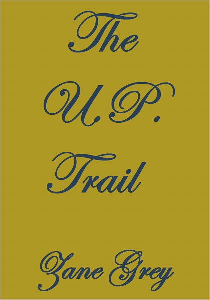 THE U. P. TRAIL