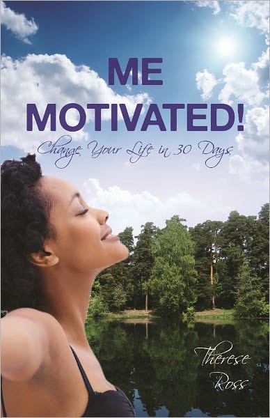 Me Motivated! Change Your Life in 30 Days