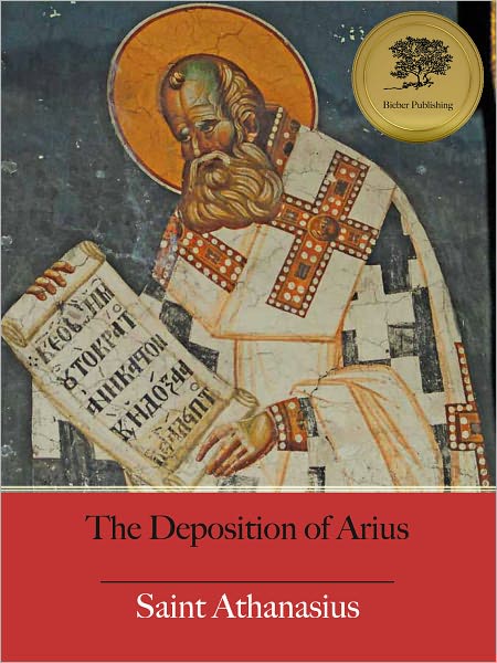 The Deposition of Arius (Illustrated)