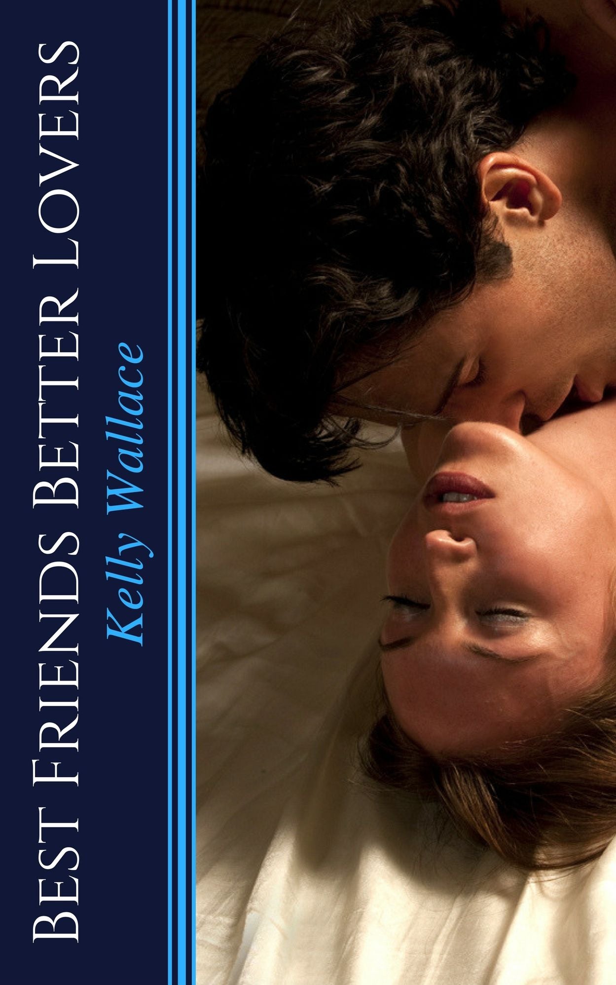 Best Friends - Better Lovers (Sensual Romance - Romantic Comedy)