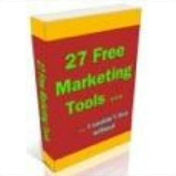 27 Free Marketing Tools I Couldn’t Live Without...
