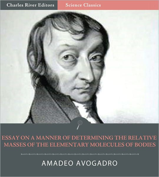 Essay on a Manner of Determining the Relative Masses of the Elementary Molecules of Bodies, and the Proportions in Which They Enter Into These Compounds