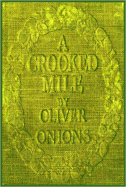 A CROOKED MILE by Oliver Onions