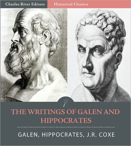 The Writings of Hippocrates and Galen