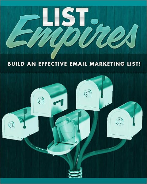 List Empires: Build an Effective Email Marketing List