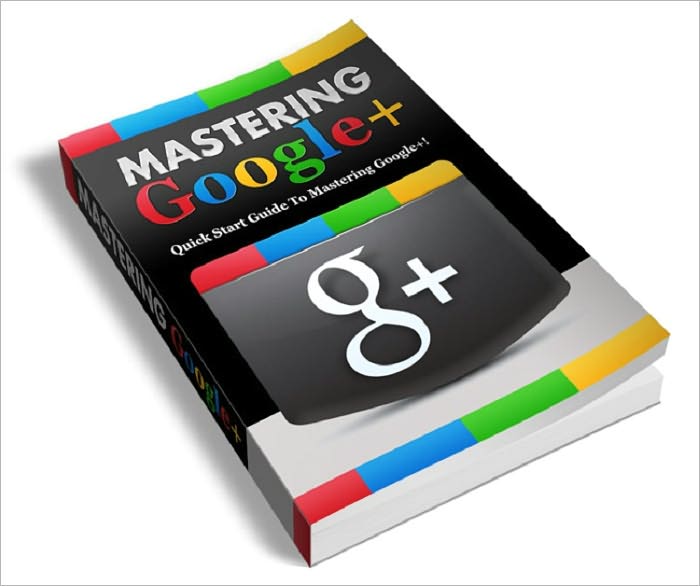 Mastering Google+: Quick Start guide to Mastering Google+