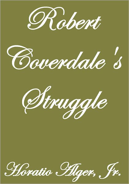 Robert Coverdale's Struggle