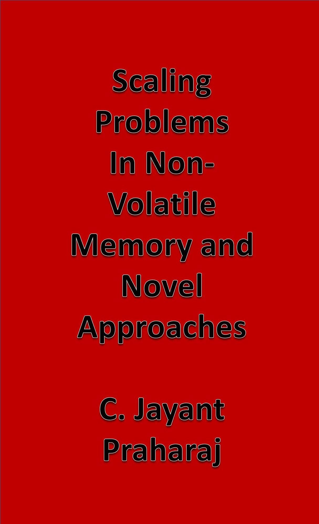 Scaling Problems in Non-Volatile Memory and Novel Approaches