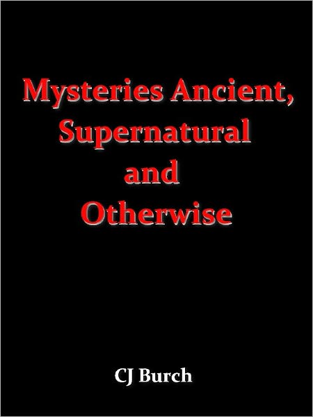 Mysteries Ancient, Supernatural and Otherwise