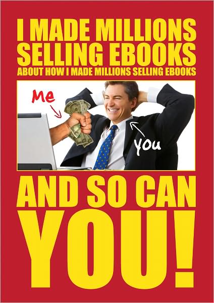 I Made Millions Selling Ebooks... And So Can YOU!