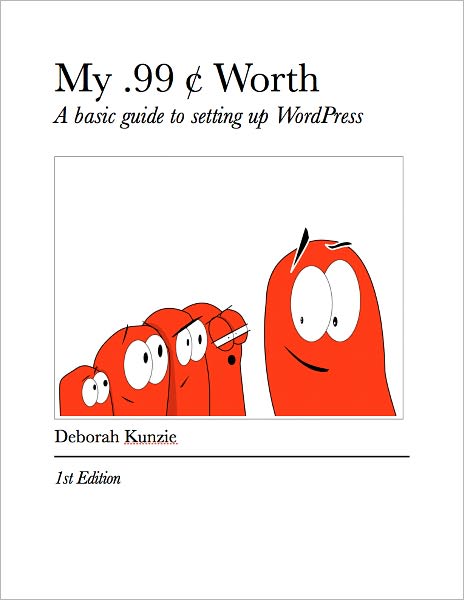 My .99 cents Worth - A basic guide to setting up WordPress