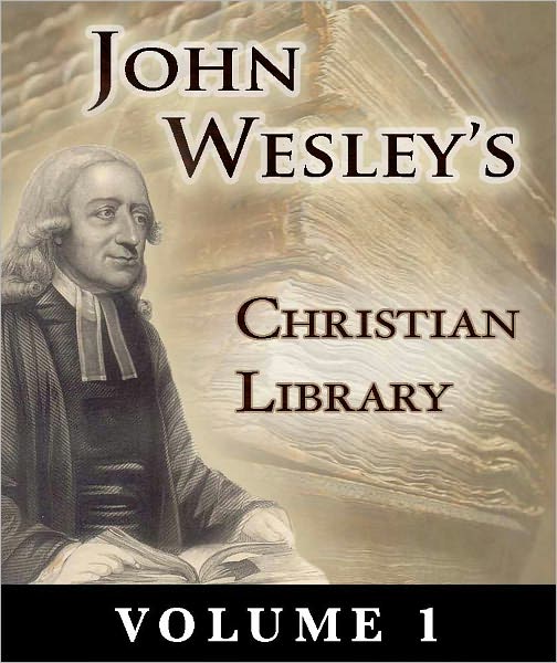 John Wesley's Christian Library Volume 1