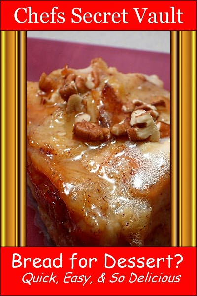 Bread For Dessert? Quick, Easy, And So Delicious