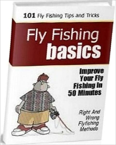 Best Summer eBook - Fly Fishing Basics - The following tips and tricks are ideal of beginners.
