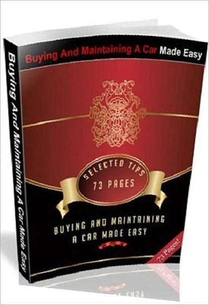 Car Buyer owner Guide eBook - Buying And Maintaining A Car Made Easy - Car Buyer Guide eBook..
