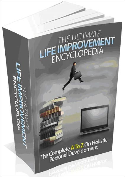 The Ultimate Life Improvement - Encyclopedia The Complete A To Z On Holistic Personal Development-AAA+++(Brand New)