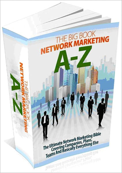 The Bible of Network Marketing A-Z - The final Network Marketing Bible Wrapping Businesses, Strategies And Everything Involved-AAA+++(Brand New)