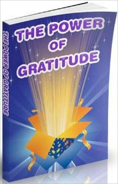 The Power of Gratitude - Having gratitude helps us to enjoy life more(Personal & Practical Study Guides eBook )