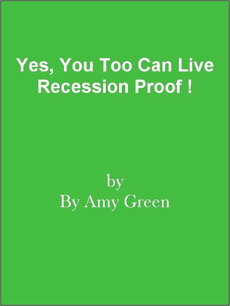 Yes, You Too Can Live Recession Proof !