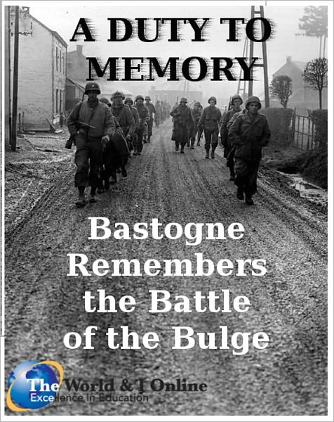 A Duty to Memory: Bastogne Remembers the Battle of the Bulge
