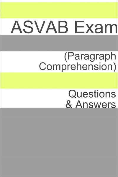 100 ASVAB Exam (Paragraph Comprehension) Questions & Answers