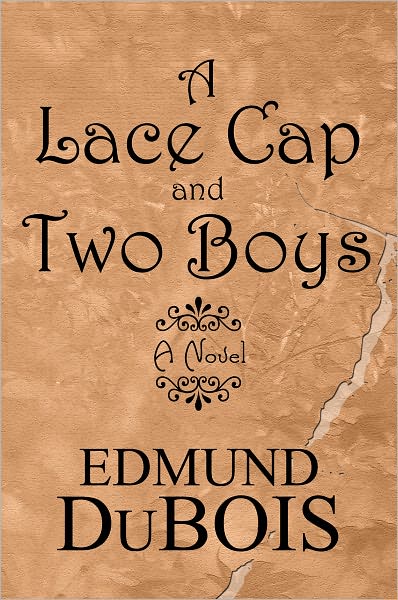 A Lace Cap and Two Boys: A Novel