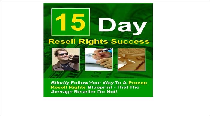 15 Day Resell Rights Success,Blindly Follow Your Way To A Proven Resell Rights Blue Print That The Average Reseller Do Not