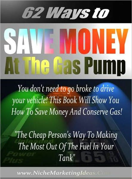 62 Ways to Save Money at the Gas Pump (Well-formatted Edition)