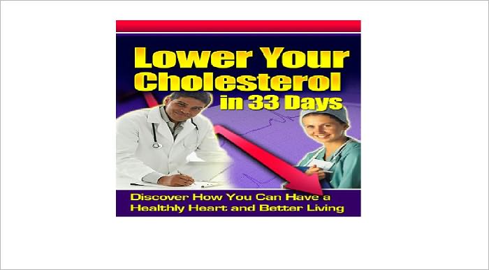 Lower Your Cholesterol In 33 Days or Less