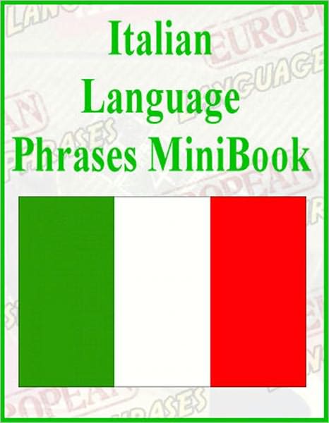 Italian Language Phrases MiniBook (Well-formatted Edition)