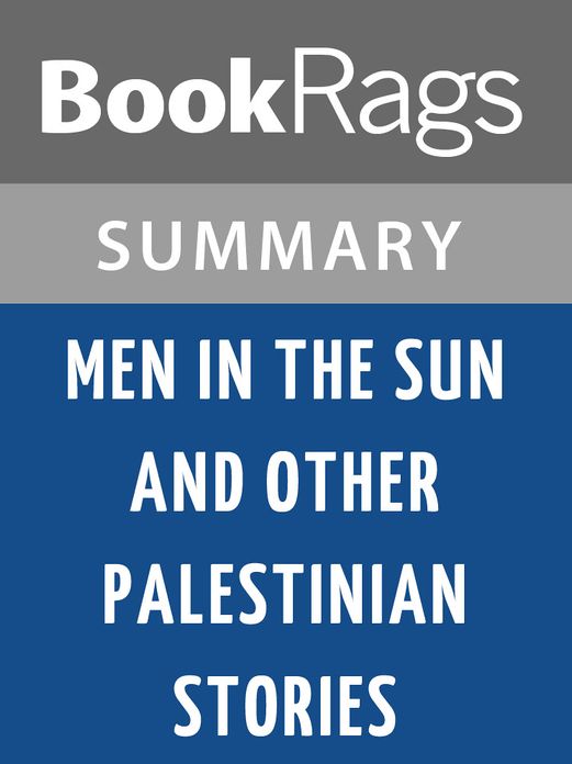 Men in the Sun and Other Palestinian Stories by Ghassan Kanafani l Summary & Study Guide