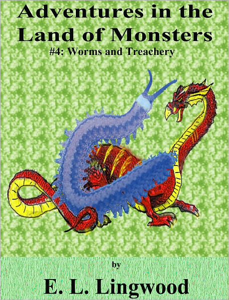 Adventures in the Land of Monster #4: Worms and Treachery (Children's Chapter Books