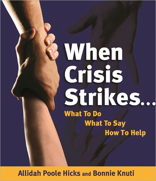 When Crisis Strikes...What To Do, What To Say, How to Help