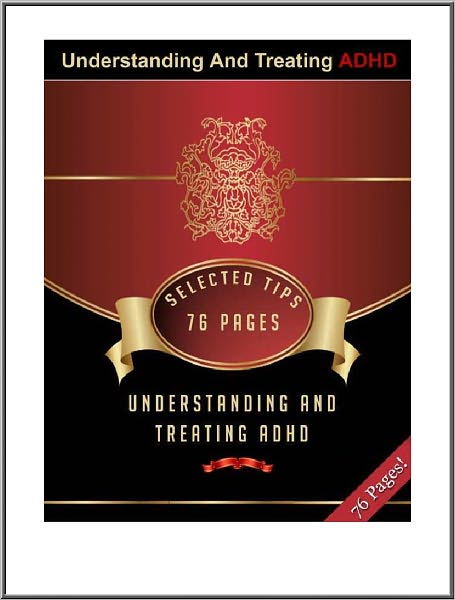 Guide to Understanding And Treating ADHD - Healthy Tips eBook ...
