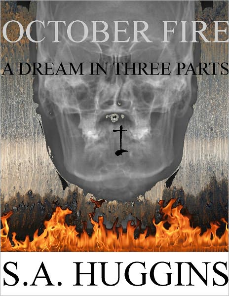 October Fire (Episode One): A Dream In Three Parts