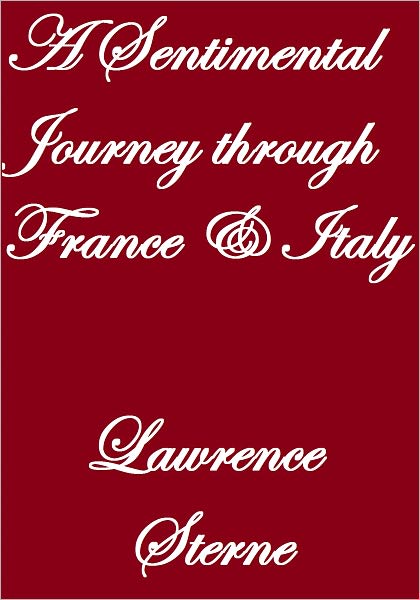 A SENTIMENTAL JOURNEY THROUGH FRANCE AND ITALY