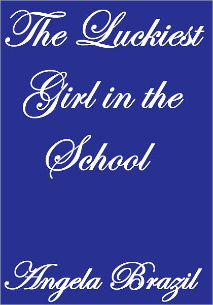 THE LUCKIEST GIRL IN THE SCHOOL