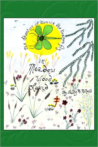The Adventures of Donnie the Dragon Fly in Meadow Wood Land