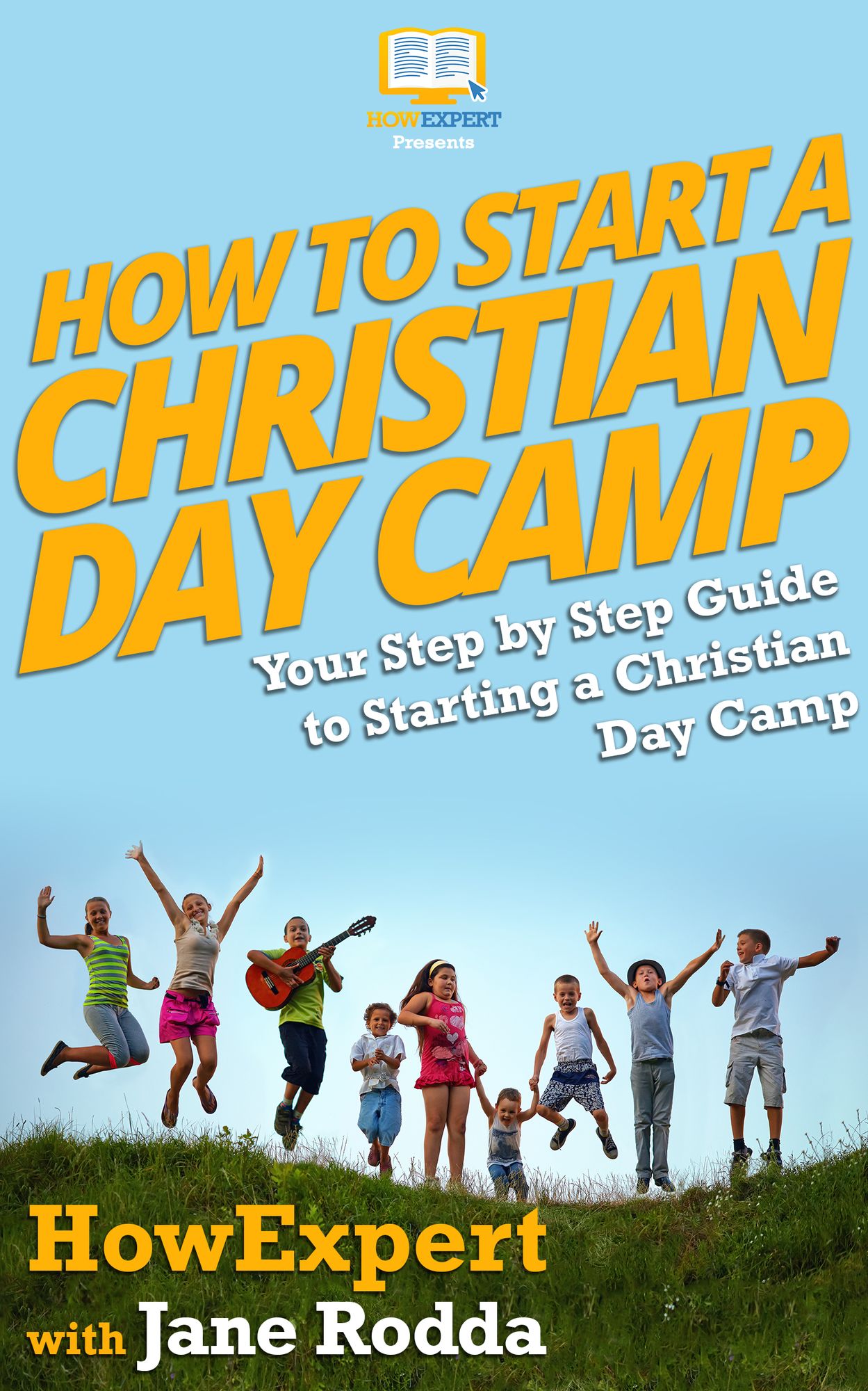 How To Start a Christian Day Camp - Your Step-By-Step Guide To Starting a Christian Day Camp
