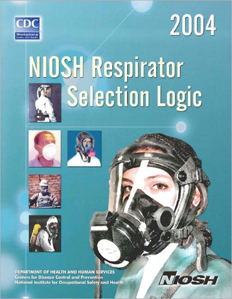 NIOSH Respirator Selection Logic 2004